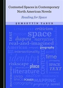 Buchcover: Contested Spaces in Contemporary North American Novels. Reading for Space, Tabur Semsettin