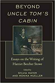 buchcover: Beyond Uncle Tom's Cabin: Essays on the Writings of Harriet Beecher Stowe